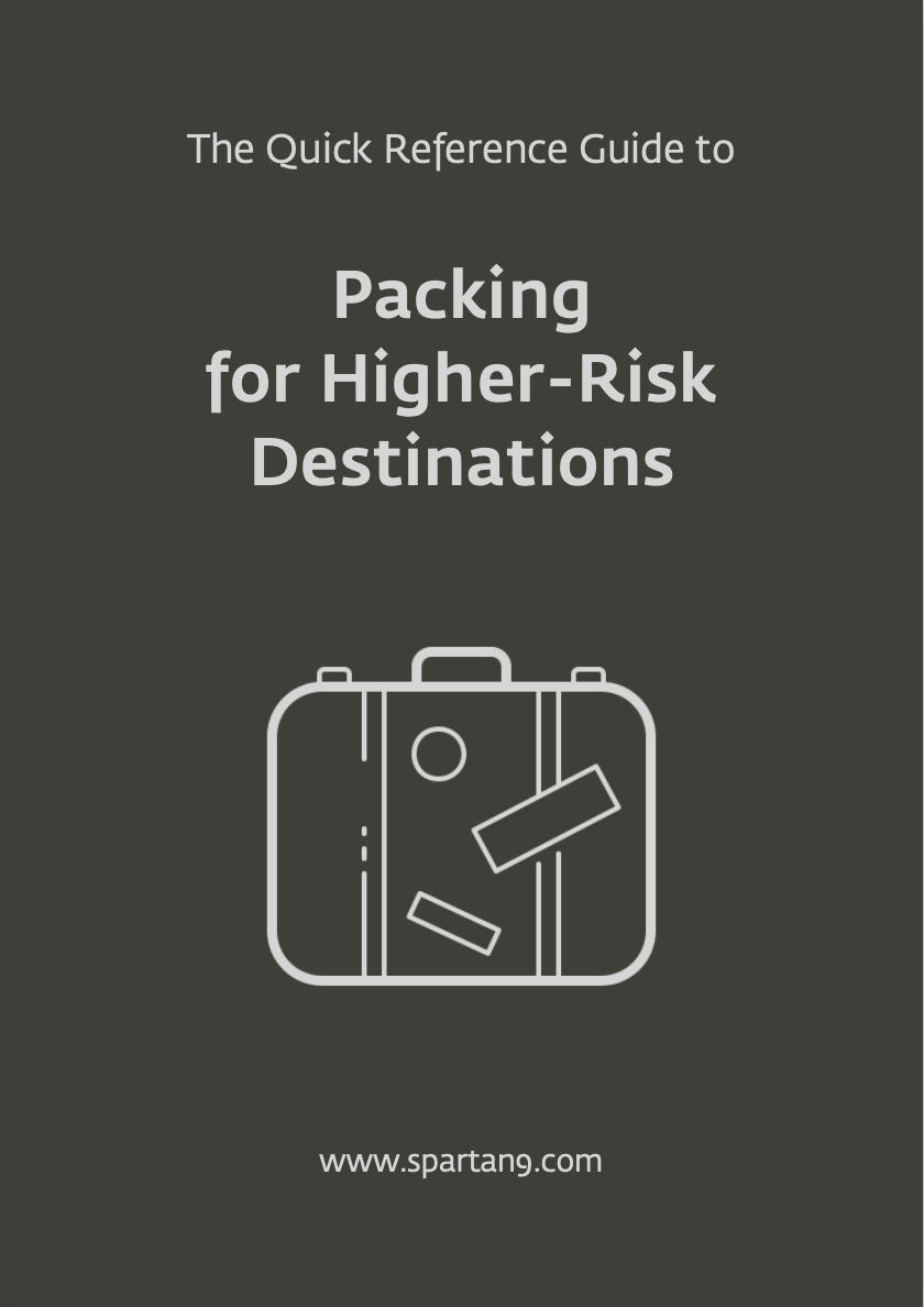 The Quick Reference Guide to Packing for Higher-Risk Destinations